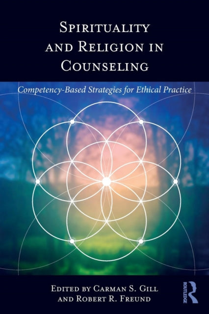 Book cover of: Spirituality and Religion in Counseling. By: Carman S. Gill