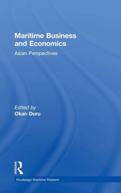 Book cover of: Maritime Business and Economics. By: Okan Duru