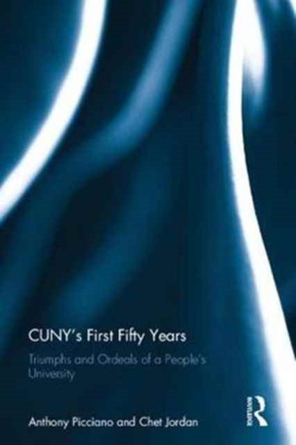 Book cover of: CUNY’s First Fifty Years. By: Anthony G. Picciano