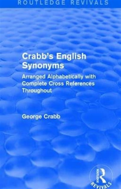 Routledge Revivals: Crabb's English Synonyms (1916)