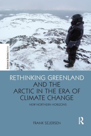 Rethinking Greenland and the Arctic in the Era of Climate Change