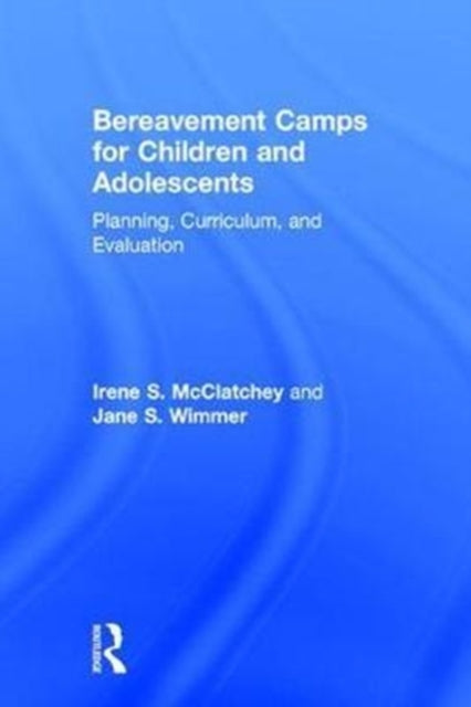 Book cover of: Bereavement Camps for Children and Adolescents. By: Irene Searles McClatchey