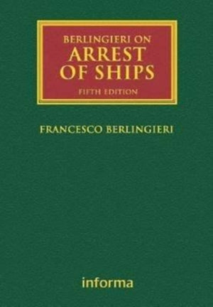 Berlingieri on Arrest of Ships: Volumes I and II