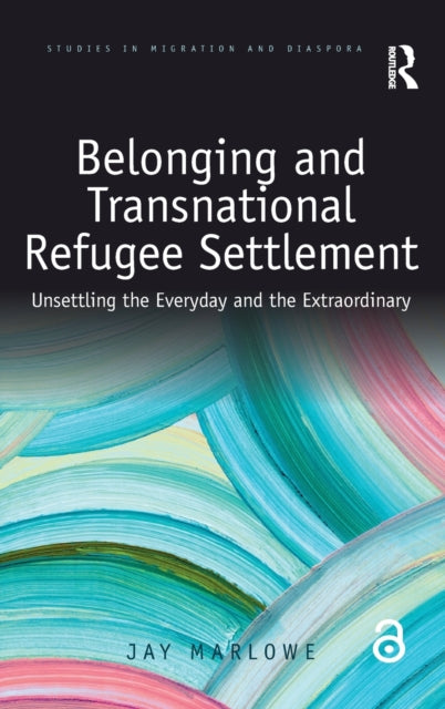Book cover of: Belonging and Transnational Refugee Settlement. By: Jay Marlowe