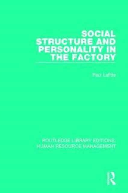 Book cover of: Social Structure and Personality in the Factory. By: Paul Lafitte