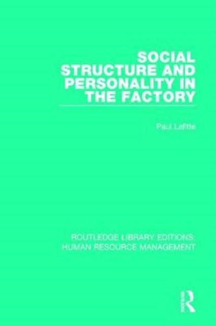 Book cover of: Social Structure and Personality in the Factory. By: Paul Lafitte
