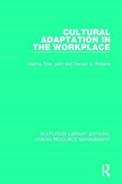 Book cover of: Cultural Adaptation in the Workplace. By: Martha Tyler John