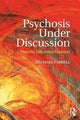 Book cover of: Psychosis Under Discussion. By: Michael Farrell
