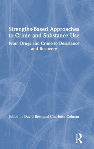 Strengths-Based Approaches to Crime and Substance Use