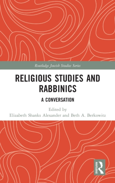 Book cover of: Religious Studies and Rabbinics. By: Elizabeth Shanks Alexander