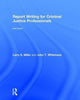 Book cover of: Report Writing for Criminal Justice Professionals. By: Larry S. Miller