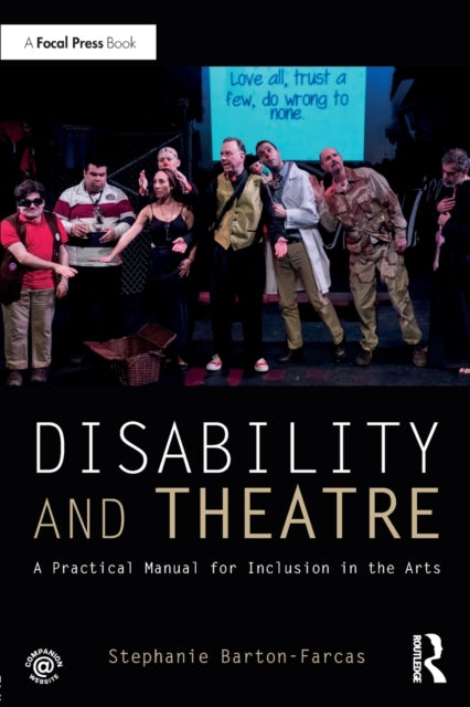 Book cover of: Disability and Theatre. By: Stephanie Barton Farcas