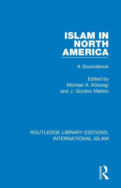 Book cover of: Islam in North America. By: Michael A. Köszegi