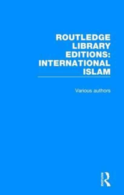 Book cover of: Routledge Library Editions: International Islam
