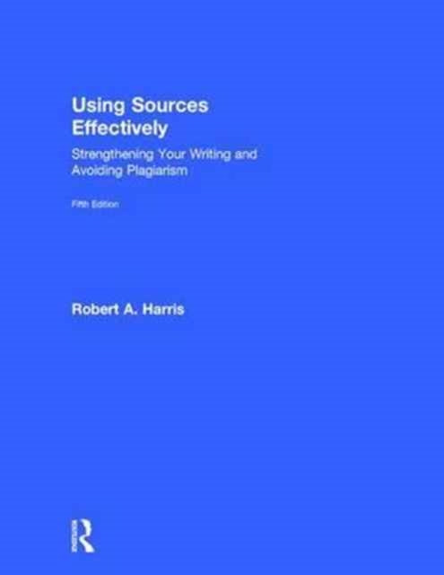 Book cover of: Using Sources Effectively. By: Robert Harris
