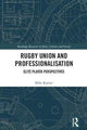 Book cover of: Rugby Union and Professionalisation. By: Mike Rayner