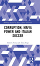 Book cover of: Corruption, Mafia Power and Italian Soccer. By: Alberto Testa