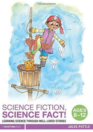 Science Fiction, Science Fact! Ages 8-12