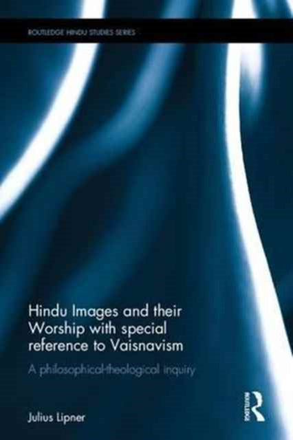 Book cover of: Hindu Images and their Worship with special reference to Vaisnavism. By: Julius J. Lipner
