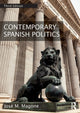 Book cover of: Contemporary Spanish Politics. By: José M. Magone