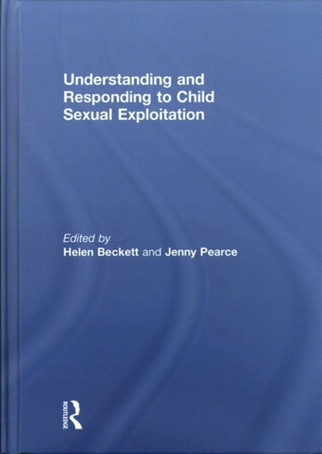 Book cover of: Understanding and Responding to Child Sexual Exploitation. By: Jenny Pearce