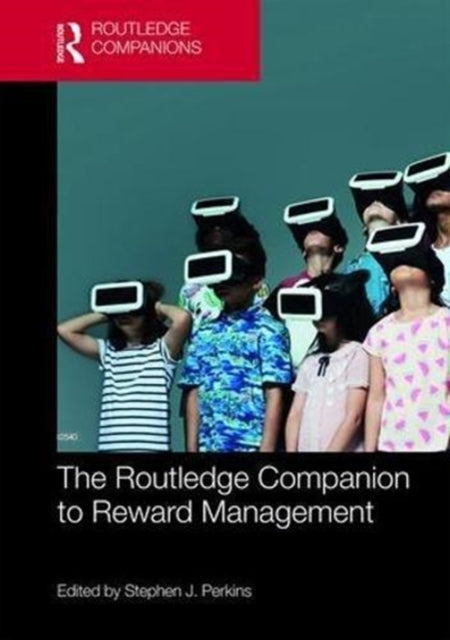 Book cover of: Routledge Companion to Reward Management. By: Stephen J. Perkins