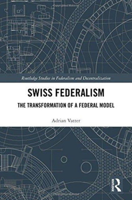 Book cover of: Swiss Federalism. By: Adrian Vatter
