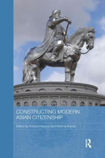 Book cover of: Constructing Modern Asian Citizenship. By: Edward Vickers