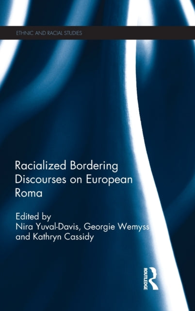 Book cover of: Racialized Bordering Discourses on European Roma. By: Nira Yuval Davis