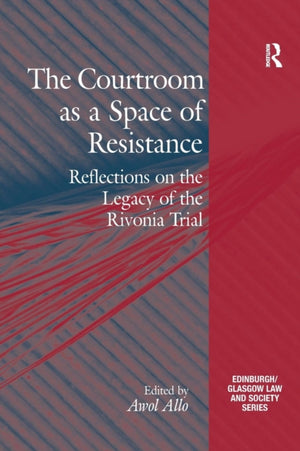 The Courtroom as a Space of Resistance