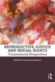 Book cover of: Reproductive Justice and Sexual Rights. By: Tanya Saroj Bakhru