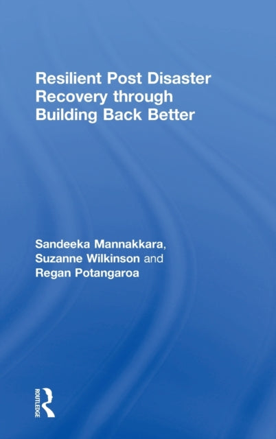 Book cover of: Resilient Post Disaster Recovery through Building Back Better. By: Sandeeka Vamudi Mannakkara