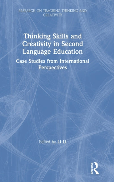 Book cover of: Thinking Skills and Creativity in Second Language Education. By: Li Li