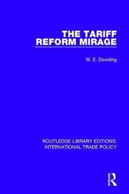 Book cover of: Tariff Reform Mirage. By: W. E. Dowding