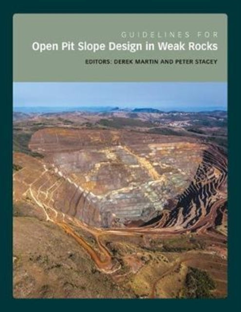 Book cover of: Guidelines for Open Pit Slope Design in Weak Rocks. By: Derek Martin