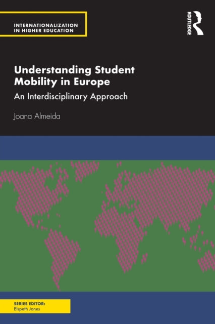 Book cover of: Understanding Student Mobility in Europe. By: Joana Almeida