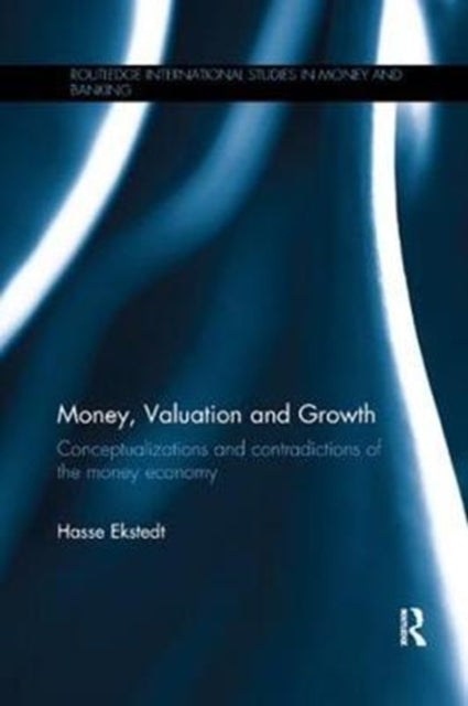 Book cover of: Money, Valuation and Growth. By: Hasse Ekstedt