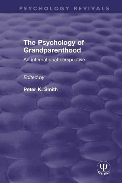 Book cover of: Psychology of Grandparenthood. By: Peter K. Smith