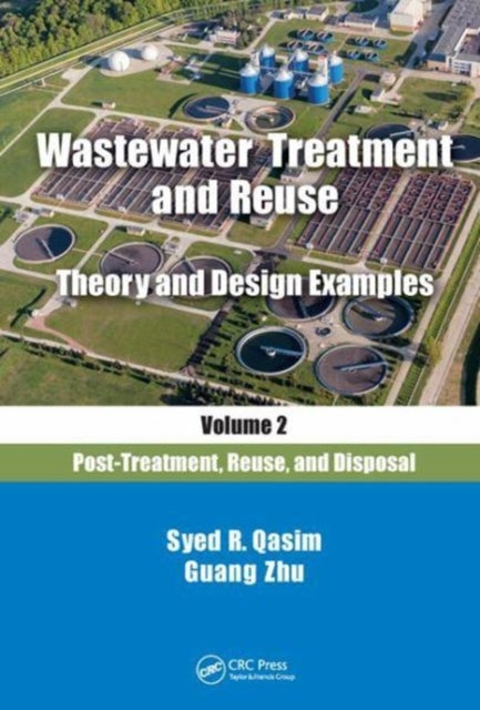 Book cover of: Wastewater Treatment and Reuse Theory and Design Examples, Volume 2:. By: Syed R. Qasim