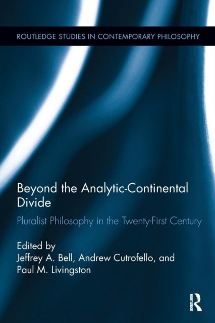 Book cover of: Beyond the Analytic-Continental Divide. By: Jeffrey A. Bell