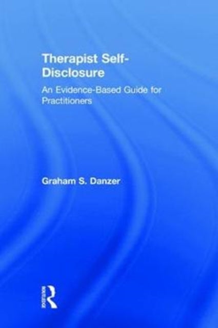 Book cover of: Therapist Self-Disclosure. By: Graham S. Danzer
