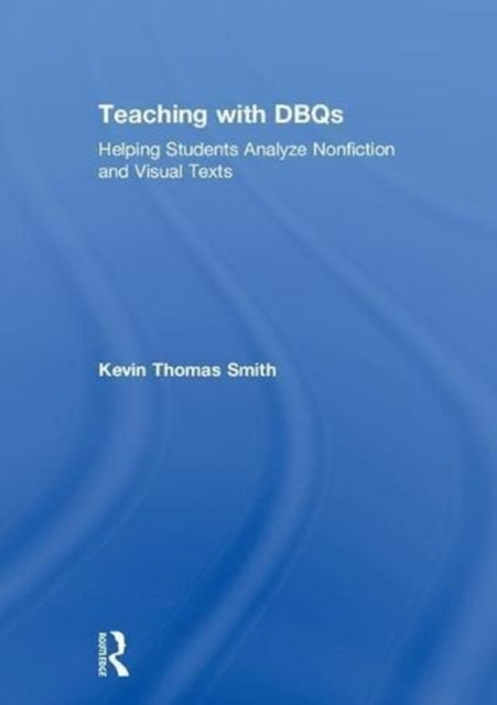 Book cover of: Teaching with DBQs. By: Kevin Thomas Smith