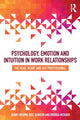 Book cover of: Psychology, Emotion and Intuition in Work Relationships. By: Brown, Henry