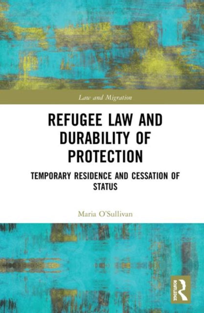 Book cover of: Refugee Law and Durability of Protection. By: Maria O'Sullivan