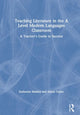 Book cover of: Teaching Literature in the A Level Modern Languages Classroom. By: Katherine Raithby