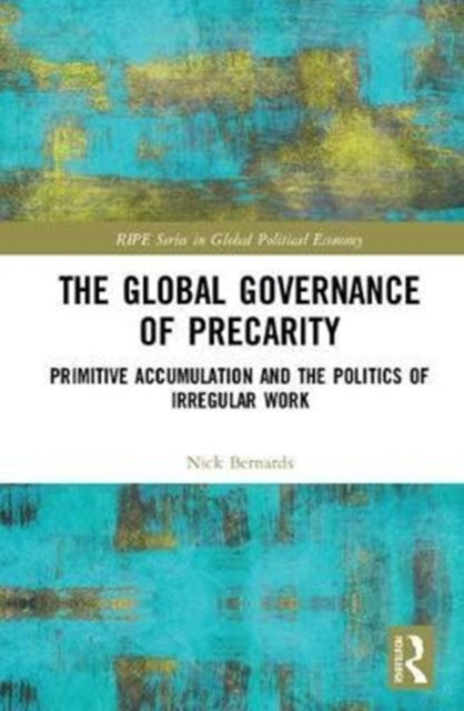 Book cover of: Global Governance of Precarity. By: Nick Bernards