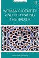 Book cover of: Woman's Identity and Rethinking the Hadith. By: Nimat Hafez Barazangi