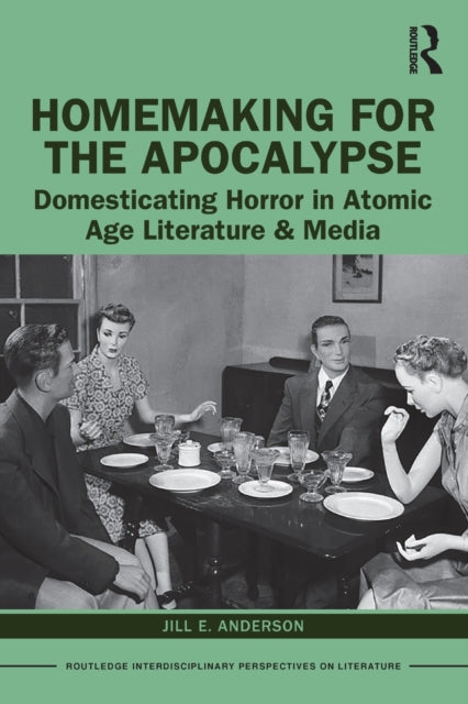 Book cover of: Homemaking for the Apocalypse. By: Jill E. Anderson