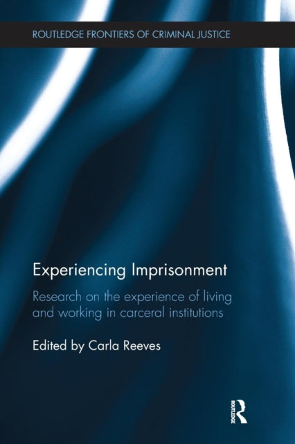 Book cover of: Experiencing Imprisonment. By: Carla Reeves