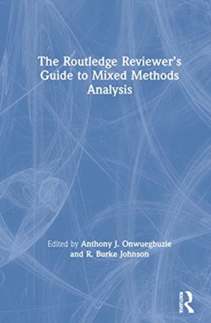 Book cover of: Routledge Reviewer’s Guide to Mixed Methods Analysis. By: Anthony J. Onwuegbuzie